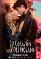 TU CORAZÓN SERÁ DESTROZADO